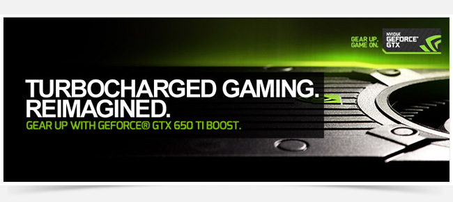 Gear up with GeForce GTX 650 Ti Boost