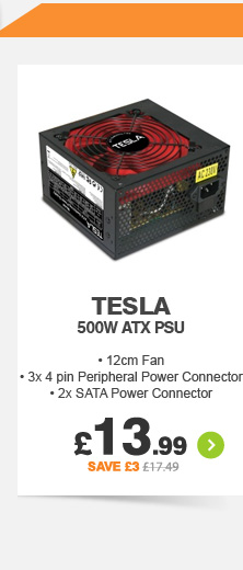 Tesla 500W PSU - £13.99