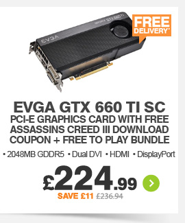 EVGA GTX 660 Ti SC - £224.99