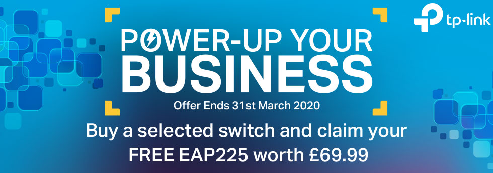 Power-up your business. Offer Ends 31st March 2020. Buy a selected switch and claim your
 		FREE EAP225 worth £69.99