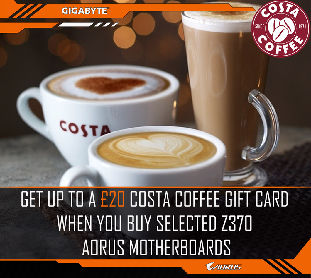 GET UP TO A £20 COSTA COFFEE GIFT CARD WHEN YOU BUY SELECTED Z370 AORUS MOTHERBOARDS